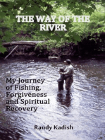 The Way of the River: My Journey of Fishing, Forgiveness and Spiritual Recovery