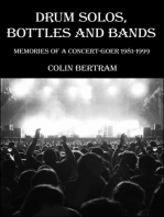 Drum Solos, Bottles and Bands - Memories of a Concert-goer 1981-1999