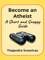 Become an Atheist: A Short and Snappy Guide