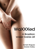 WaXXXed A Brazilian waxer bares all