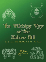 The Witching Way of the Hollow Hill A Sourcebook of Hidden Wisdom, Folklore,Traditional Paganism, and Witchcraft