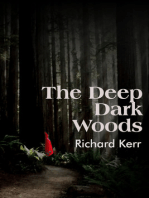 The Deep Dark Woods