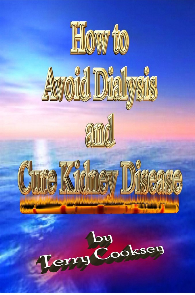 How to Avoid Dialysis and Cure Kidney Disease by Terry Cooksey eBook