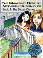 The Manifest Destiny Network Chronicles, Book 1: The Sister Diaries