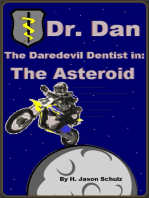 Dr. Dan the Daredevil Dentist in , The Asteroid