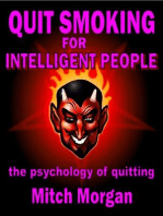 Quit Smoking For Intelligent People. The Psychology Of Quitting