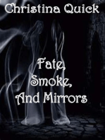 Fate, Smoke, and Mirrors