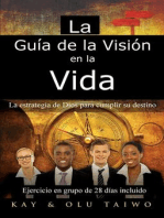 La Guía de la Visión en la vida: La estrategia de Dios para cumplir su destino