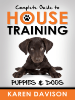 Complete Guide to House Training Puppies and Dogs: Positive Dog Training, #2