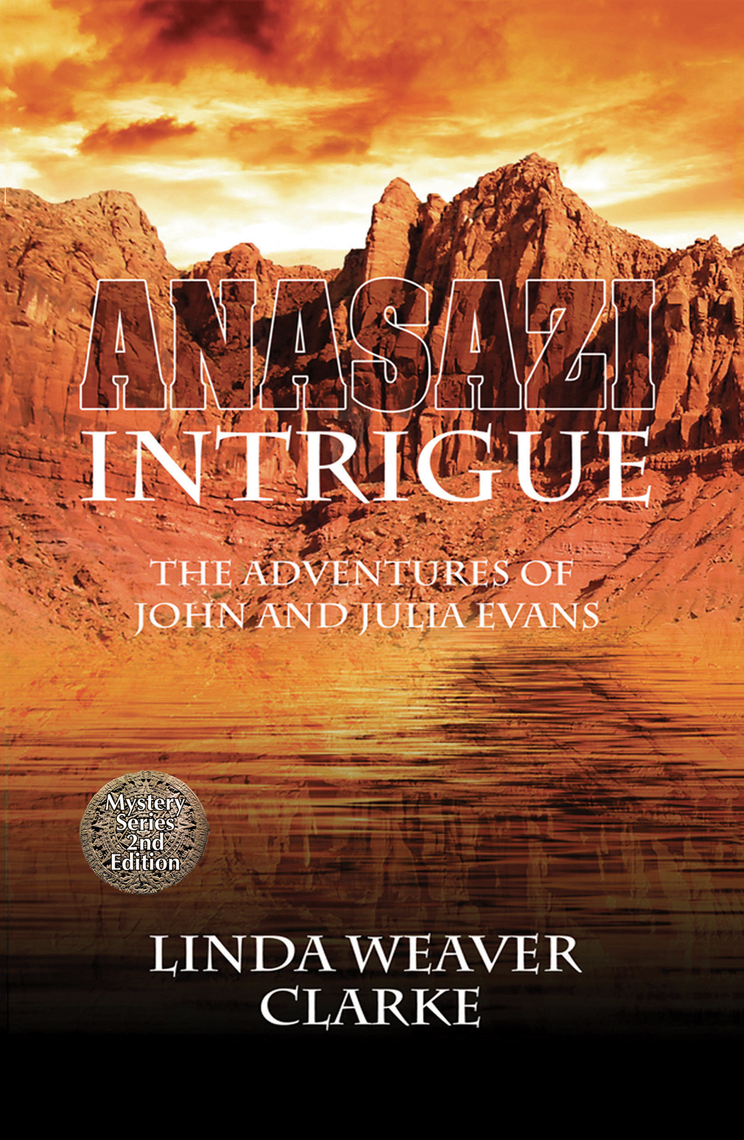 Anasazi Intrigue: The Adventures of John and Julia by Linda Weaver ...