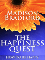 The Happiness Quest: How to Be Happy