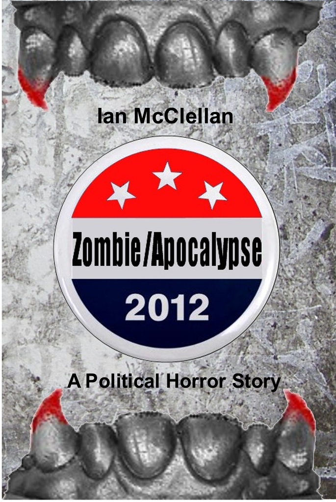 Read Zombie/Apocalypse 2012: A Political Horror Story Online by Ian