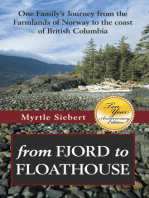 From Fjord to Floathouse One Family’s Journey From the Farmlands of Norway to the Coast of British Columbia