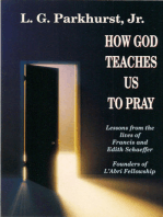 How God Teaches Us to Pray: Lessons from the Lives of Francis and Edith Schaeffer