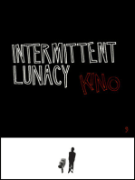 Intermittent Lunacy
