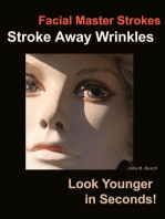 Facial Master Strokes: Stroke Away Wrinkles Look Younger in Seconds!