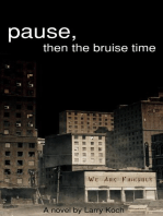 Pause, then the bruise time