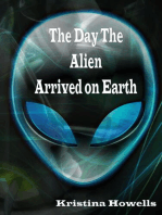 The Day The Alien Arrived On Earth