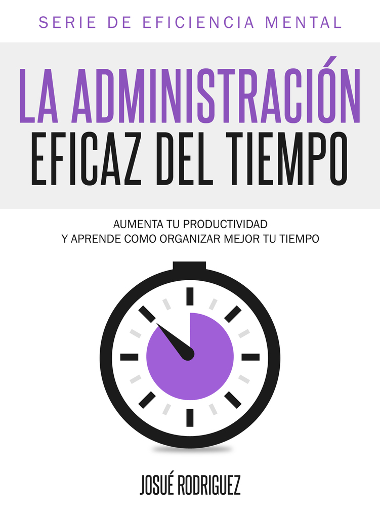 La Administración Eficaz Del Tiempo Aumenta