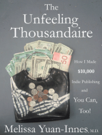 The Unfeeling Thousandaire: How I Made $10,000 Indie Publishing and You Can, Too!