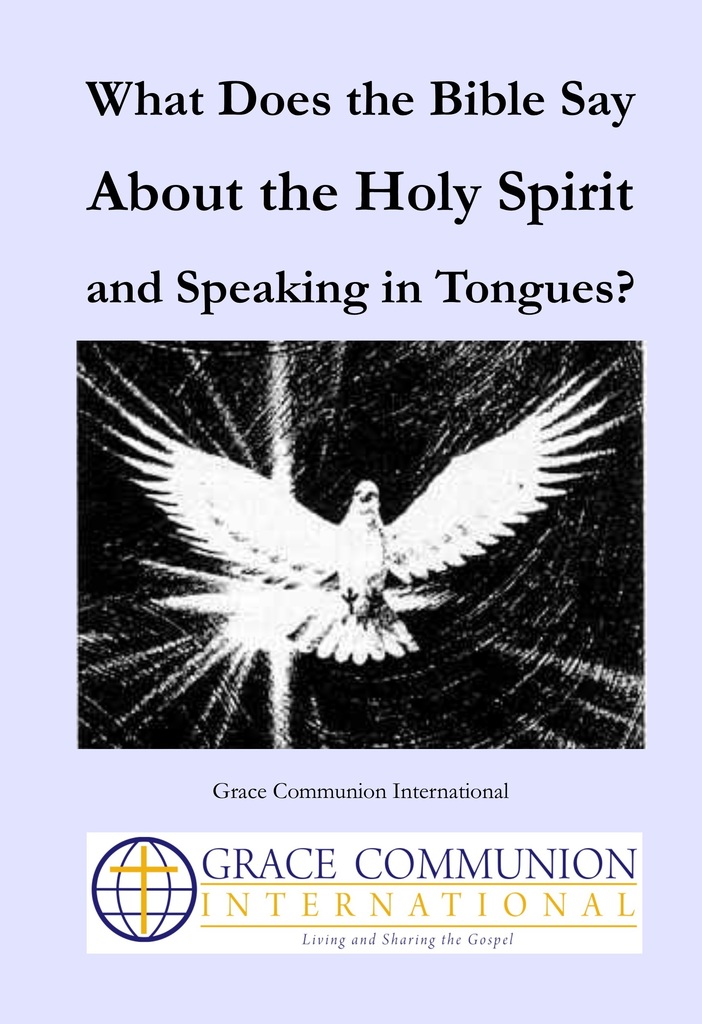 What Does The Bible Say About The Holy Spirit And Speaking In Tongues? By  Grace Communion International - Ebook | Scribd