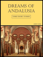 Dreams Of Andalusia (Three Short Stories)