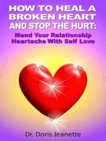 How to Heal a Broken Heart and Stop the Hurt: Mend Your Relationship Heartache with Self-Love