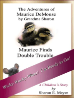 The Adventures of Maurice DeMouse by Grandma Sharon, Maurice Finds Double Trouble