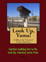 Look Up, Yuma! A Walking Tour of Yuma, Arizona