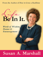 Life. Be In It.: Words of Wisdom, Humor & Encouragement