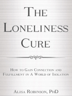 The Loneliness Cure: How to Gain Connection and Fulfillment in a World of Isolation