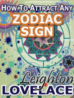 How To Attract Any Zodiac Sign: The Astrology for Lovers Guide to Understanding Horoscope Compatibility for All Zodiac Signs and Much More