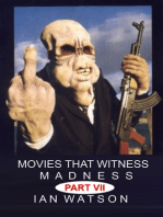 Movies That Witness Madness Part VII