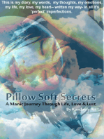Pillow Soft Secrets: A Manic Journey Through Life, Love & Lust