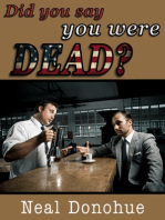 Did You Say You Were Dead?