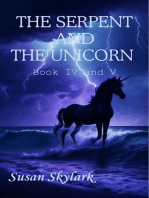 The Serpent and the Unicorn: Book IV and V