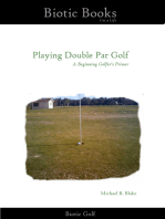 Playing Double Par Golf: A Beginning Golfer’s Primer