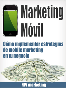 Marketing Móvil: Cómo implementar estrategias de mobile marketing en tu negocio