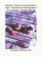 Baptism, Children and Festivals in Nain: Nunatsiavut, Newfoundland and Labrador, Canada 1965-66