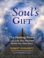 Your Soul's Gift: The Healing Power of the Life You Planned Before You Were Born