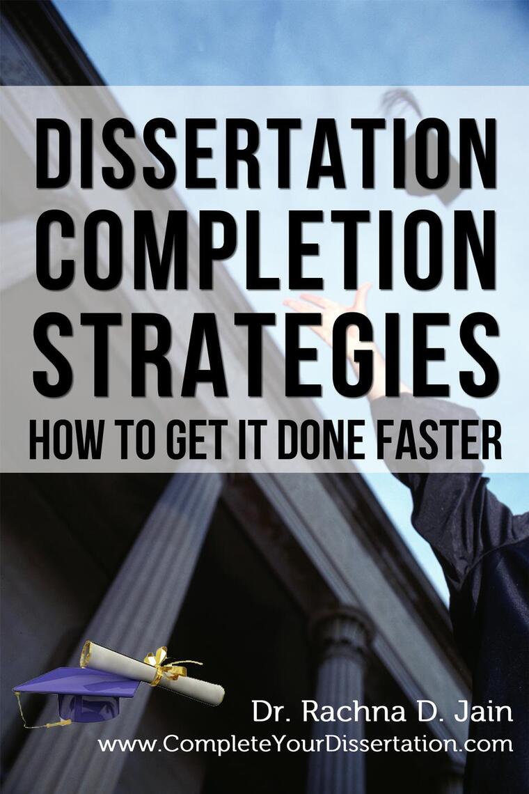 Dissertation Completion Strategies by Rachna Jain (Ebook) - Read free ...