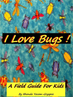 I Love Bugs !: A Field Guide For Kids