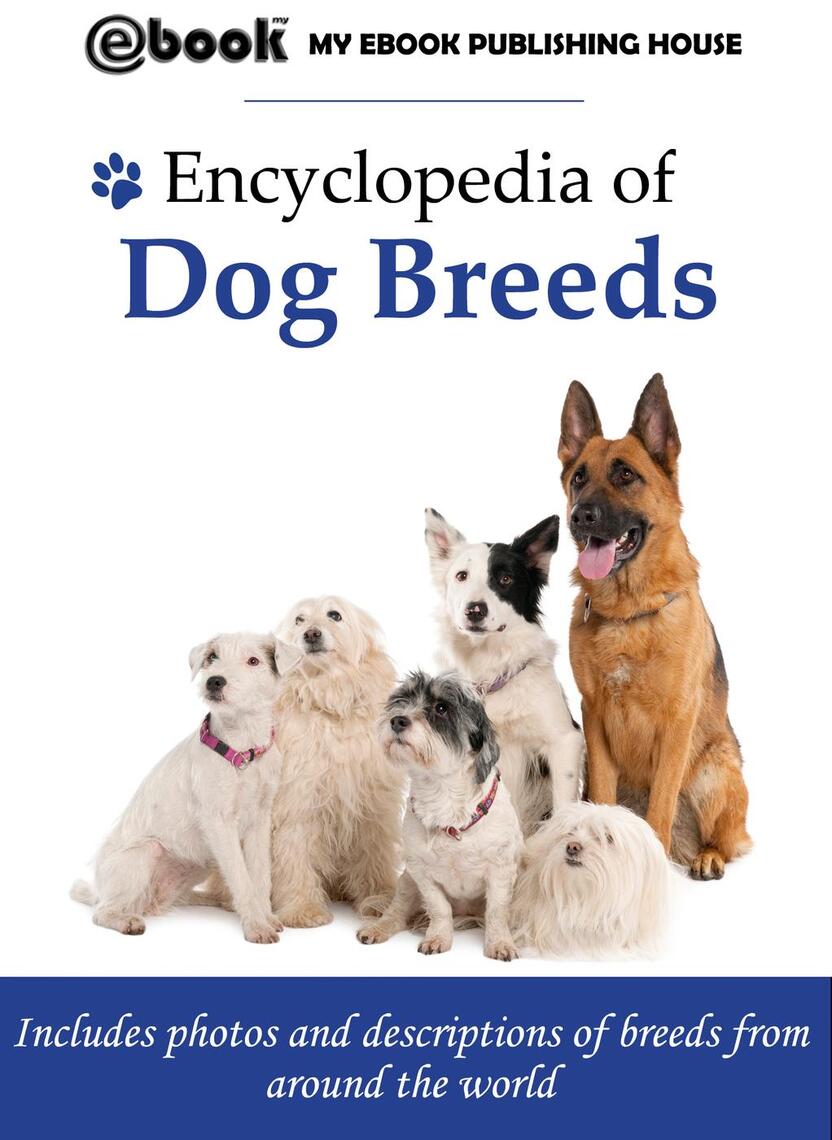 Read Encyclopedia of Dog Breeds Online by My Ebook Publishing House Books