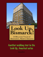 Look Up, Bismarck! A Walking Tour of Bismarck, North Dakota