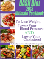 The DASH Diet 2013 Ultimate Cookbook To Lose Weight, Lower Your Blood Pressure and Lower Your Cholesterol