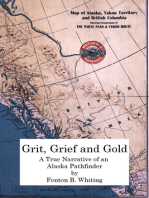 Grit, Grief And Gold: A True Narrative Of An Alaska Pathfinder