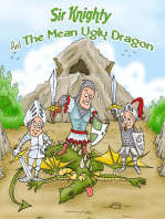 Sir Knighty and the mean ugly dragon