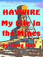 Haywire My Life in the Mines