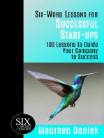 Six-Word Lessons for Successful Start-ups: 100 Lessons to Guide your Company to Success