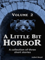 A Little Bit Horror, Volume 2: A Collection Of Three Short Stories